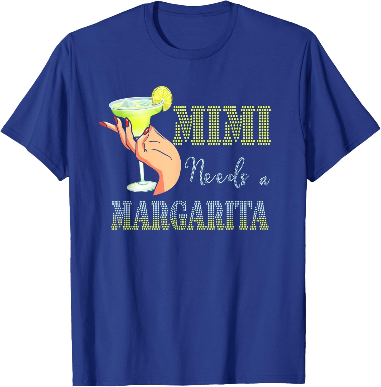 Mimi Needs a Margarita Mother's Day Cocktail Lover T-Shirt - T-Shirt | Royal