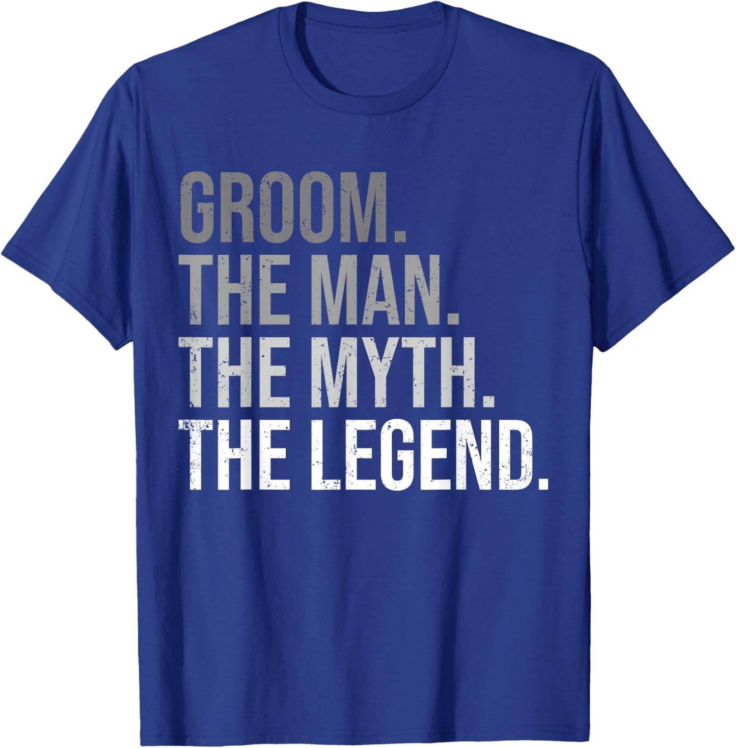 Groom The Man The Myth The Legend Bachelor Party Engagement T-Shirt - T-Shirt | Royal