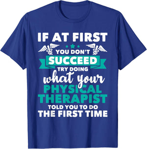 What Physical Therapist Told You - Physical Theraphy PT T-Shirt - T-Shirt | Royal