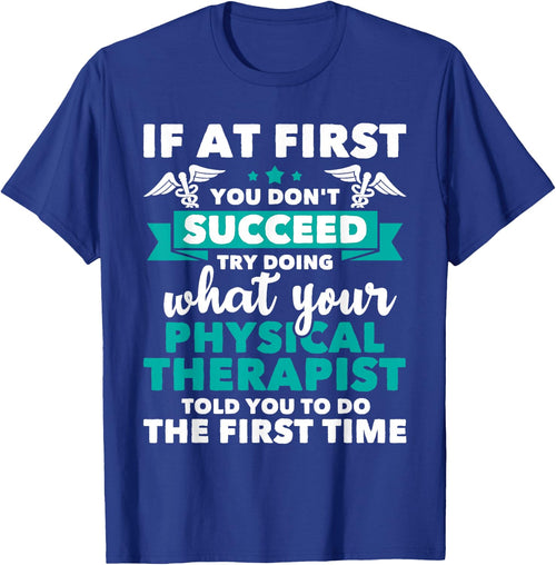 What Physical Therapist Told You - Physical Theraphy PT