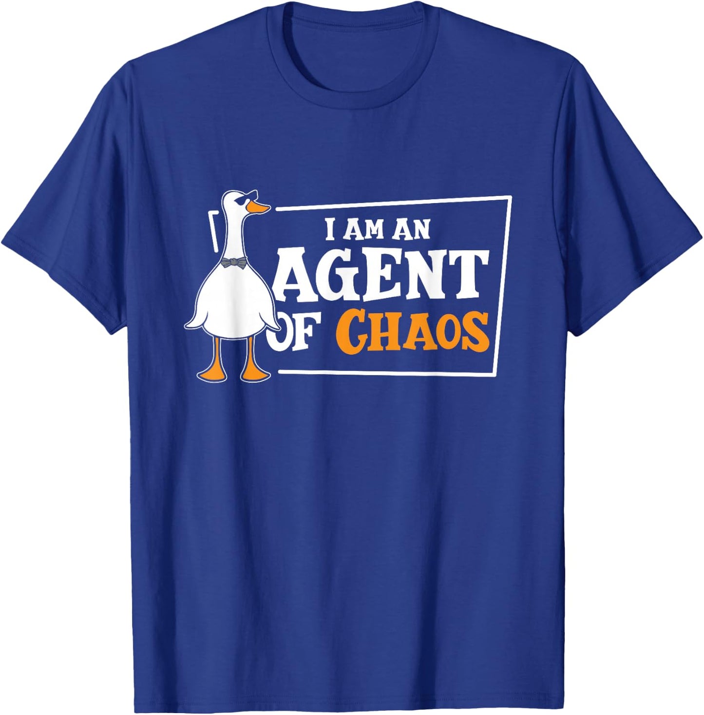 I'am An Agent Of Chaos Goose Farm Animal Bird Geese Farming T-Shirt - T-Shirt | Royal
