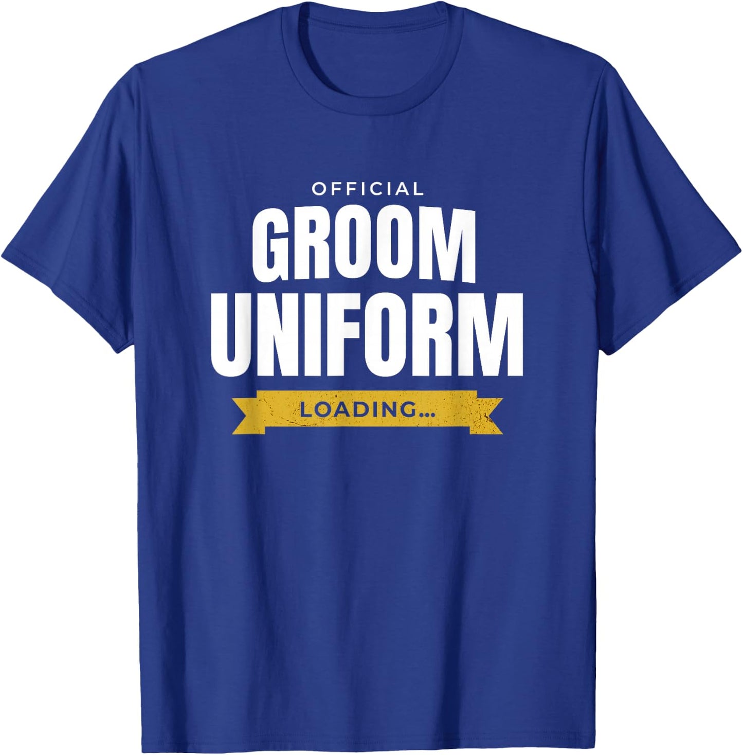 Funny Men's Wedding Humor – Official Groom Uniform Loading T-Shirt - T-Shirt | Royal