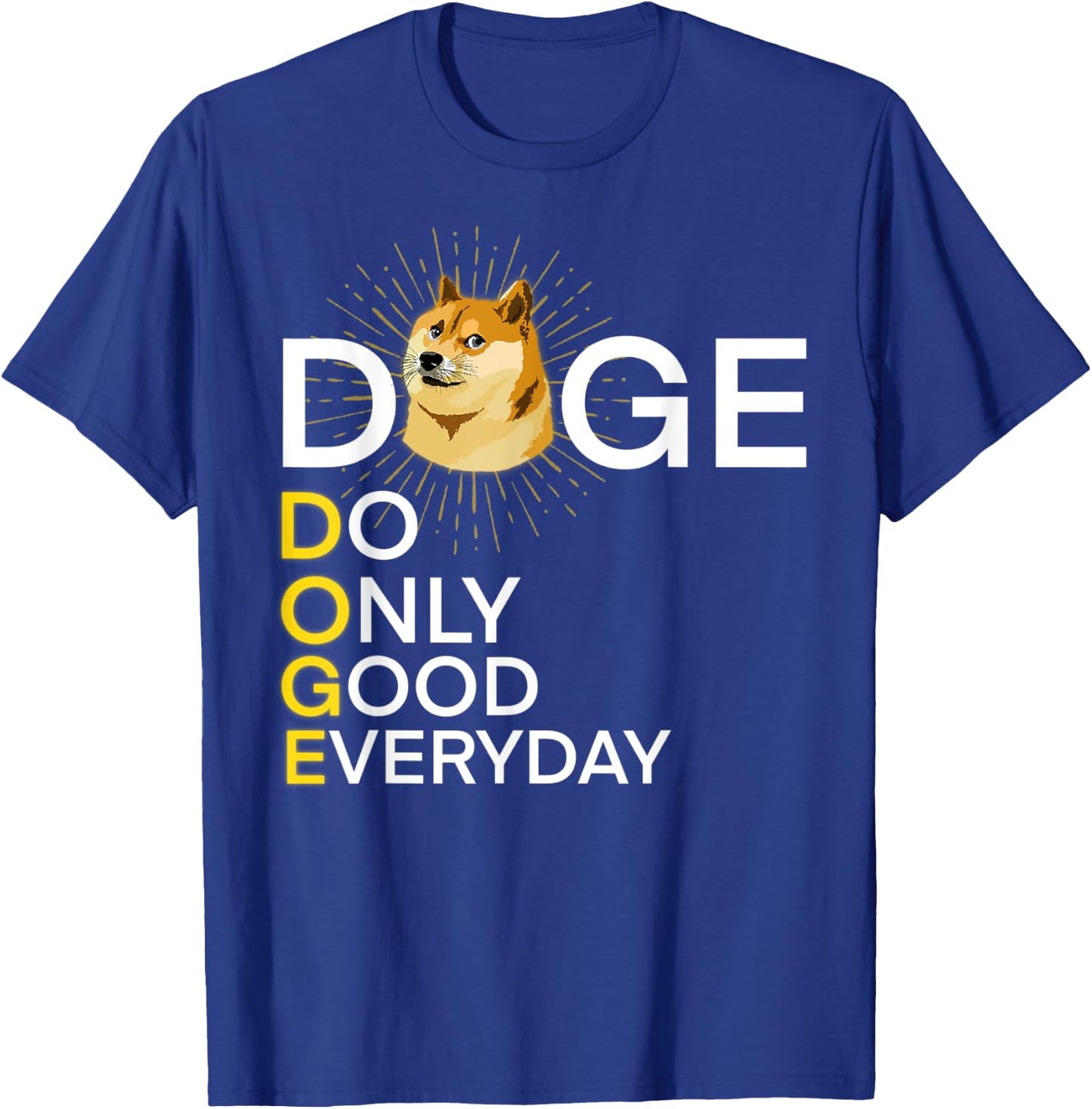 Doge Do Only Good Everyday T, Cool Doge Coin Crypto Currency T-Shirt - T-Shirt | Royal