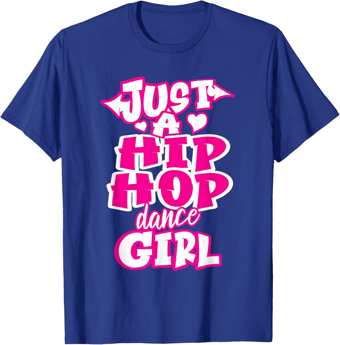 Just A Hip Hop Dance Girl Breakdancing Dancer Dancing T-Shirt - T-Shirt | Royal
