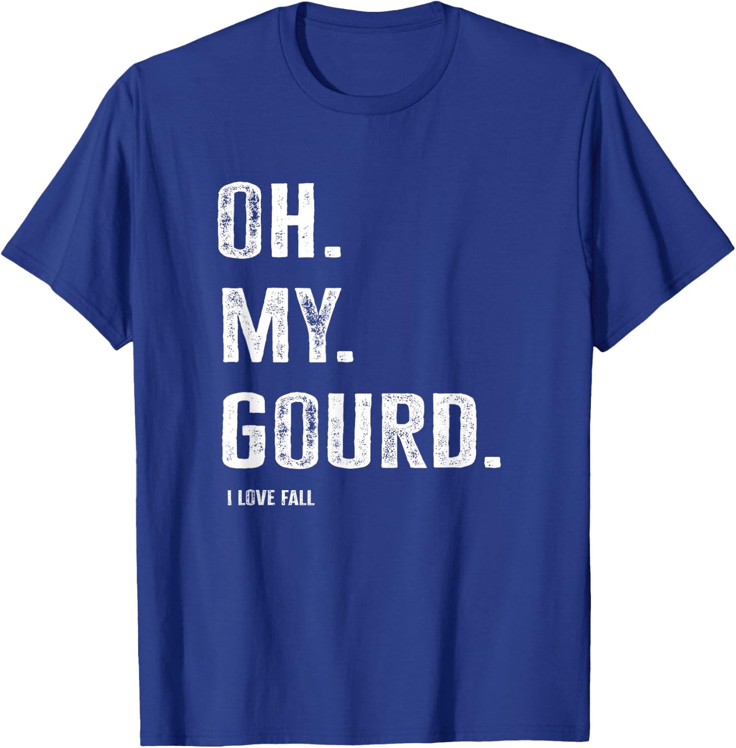 Funny Oh My Gourd I Love Fall T-Shirt - T-Shirt | Royal