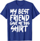 My best friend gave me this T-Shirt - T-Shirt | Royal
