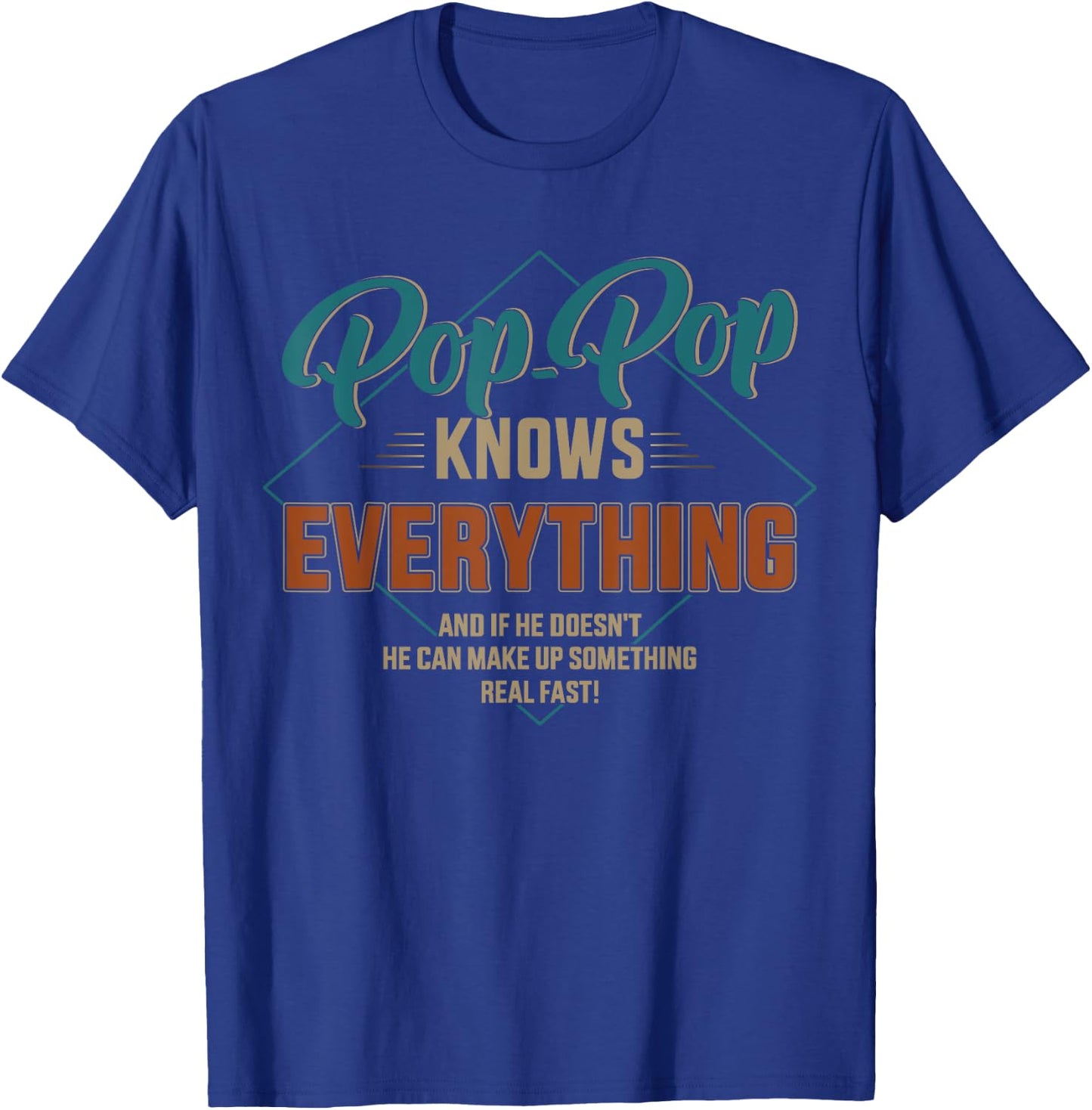 Funny pop pop knows everything for grandpa and father's day T-Shirt - T-Shirt | Royal