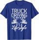 Truck driving is not a job, it's a lifestyle truck driver T-Shirt - T-Shirt | Royal