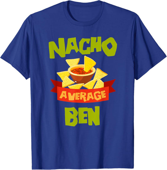 NACHO AVERAGE BEN Funny Birthday Personalized Name Gift T-Shirt - T-Shirt | Royal