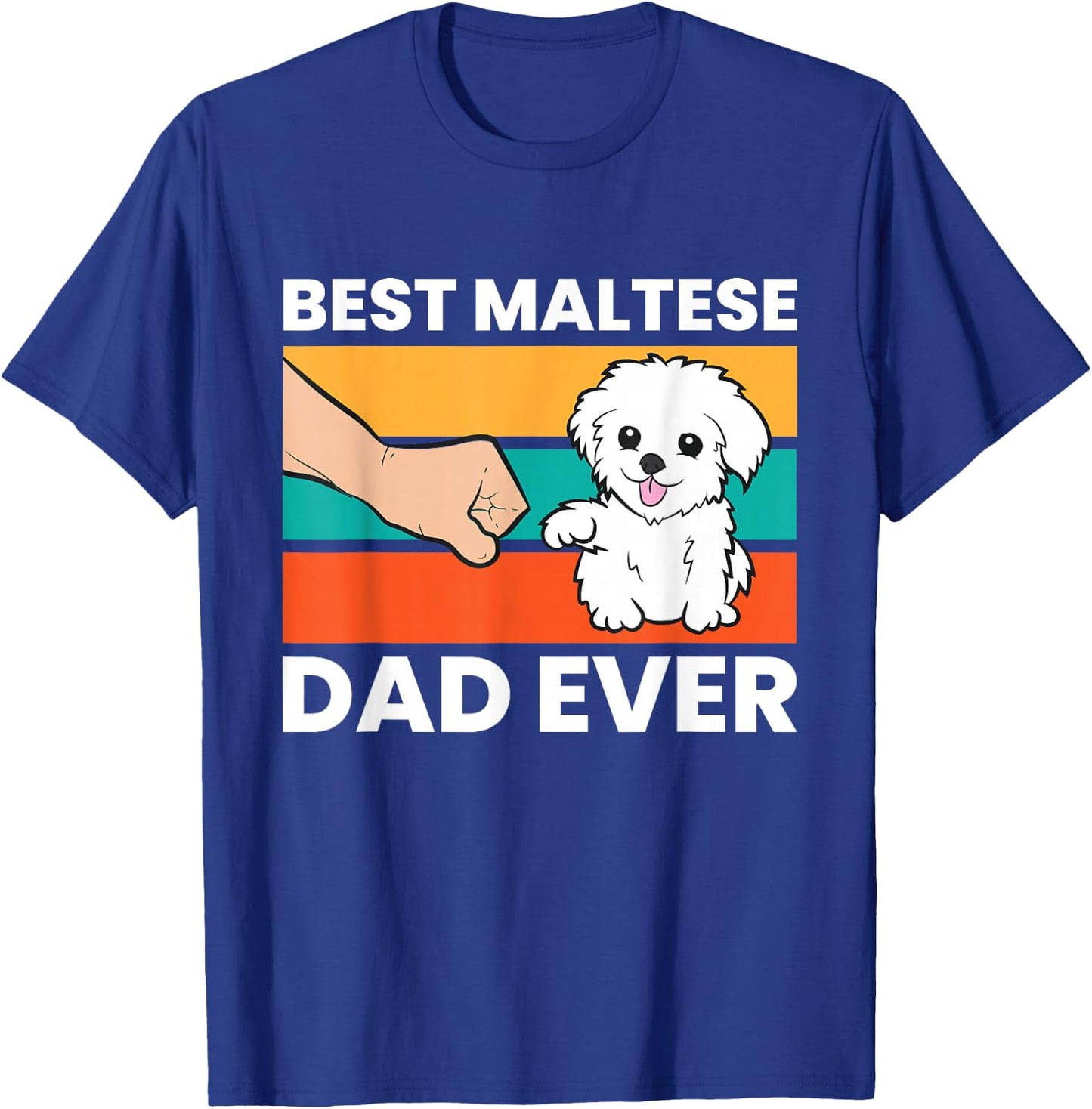 Maltese Dog Dad Best Maltese Dad Ever T-Shirt - T-Shirt | Royal