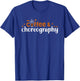Dance Director Coffee Choreography Coffeholic Choreographer T-Shirt - T-Shirt | Royal
