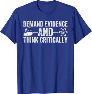 Demand Evidence Think Critically Science Teacher Geek Nerd T-Shirt - T-Shirt | Royal