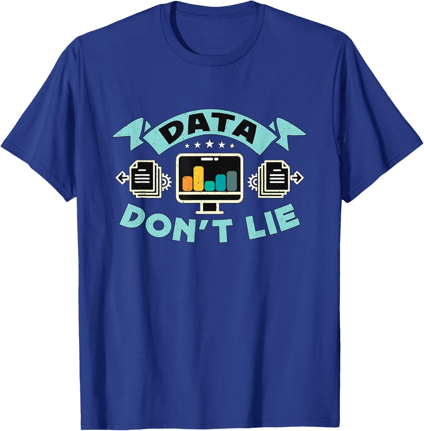 Data Don't Lie Programming Computer Science Data Analyst T-Shirt - T-Shirt | Royal