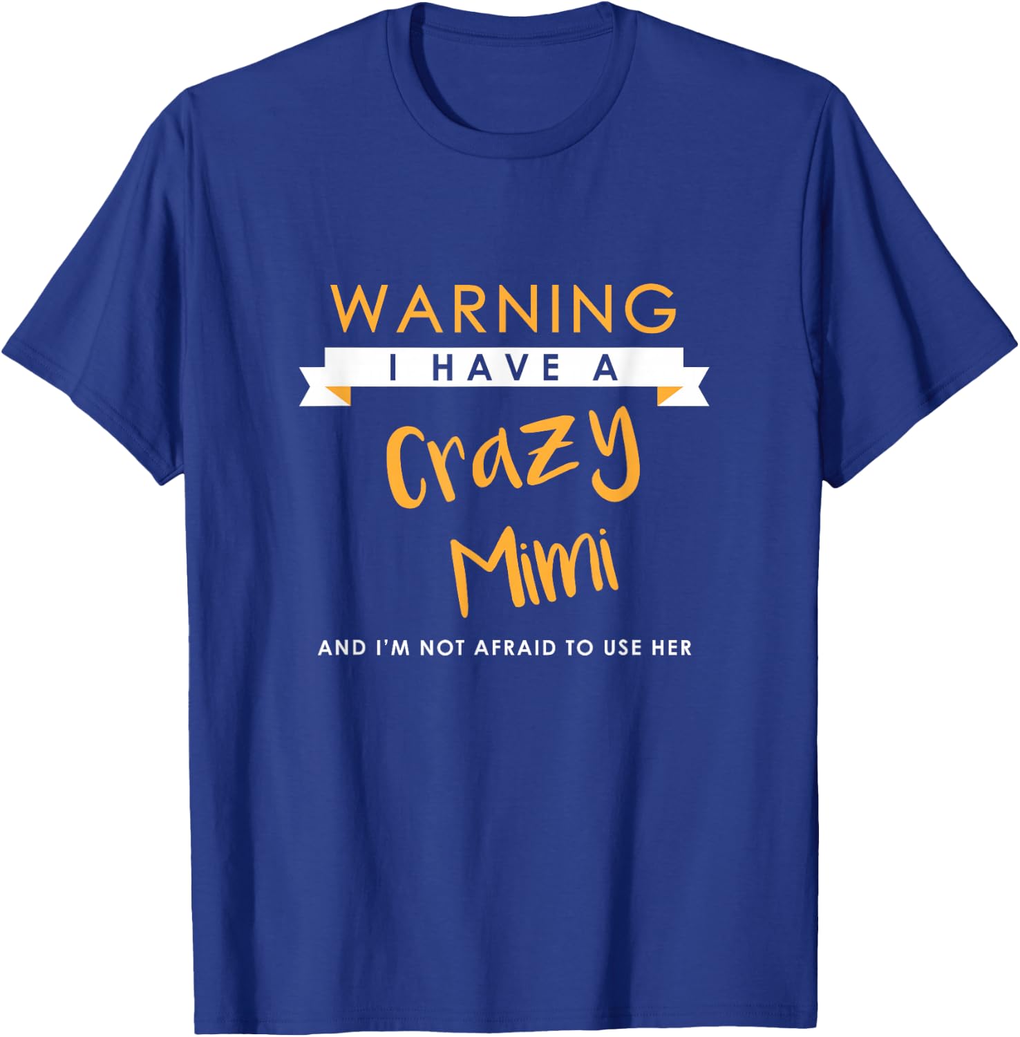I Have a Crazy Mimi Shirt, Funny Cute Kids Gift Matching T-Shirt - T-Shirt | Royal