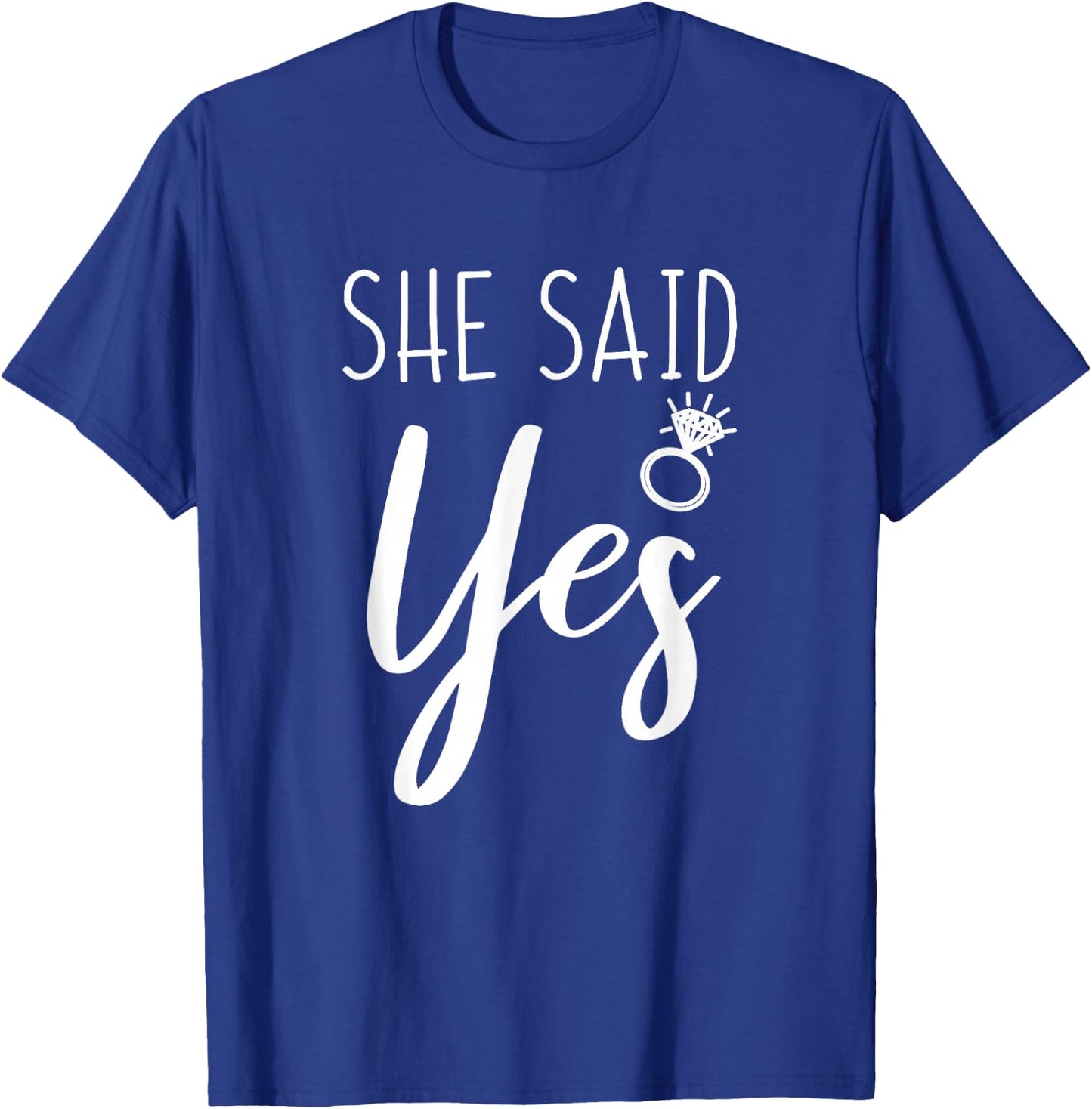 She Said Yes Fiance Engagement Announcement Funny Sayings T-Shirt - T-Shirt | Royal