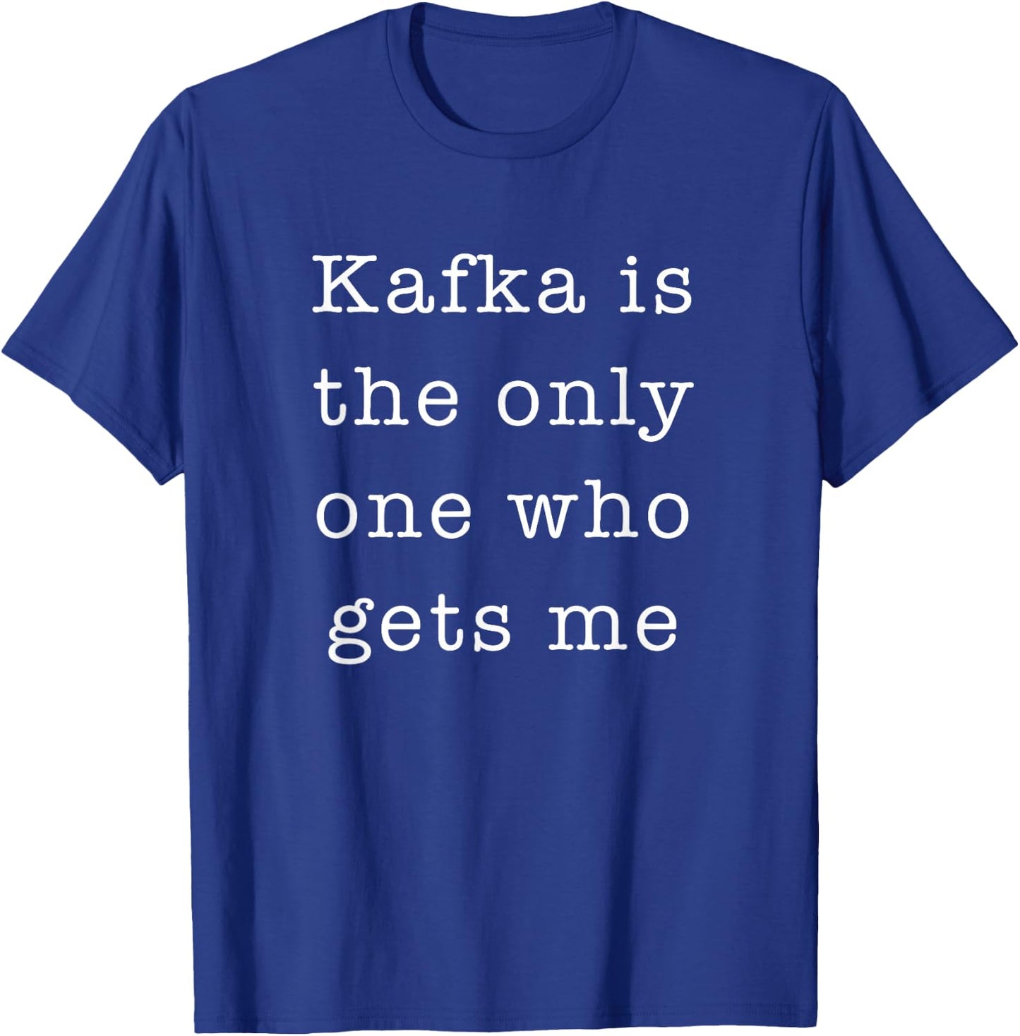 Kafka Dark Humor Nihilist Literature Book Nerds T-Shirt - T-Shirt | Royal