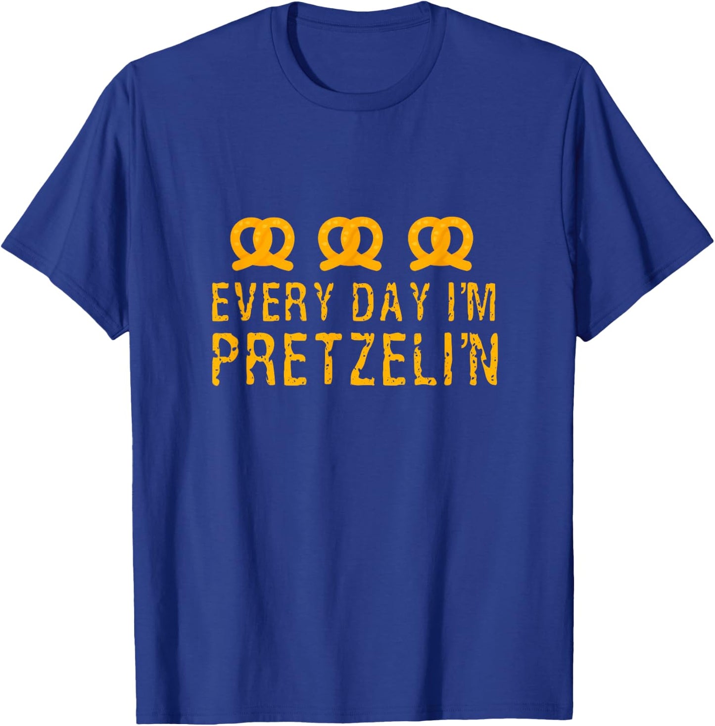 Everyday I'm Pretzelin' Pretzel Day Baker and Pretzel Lover T-Shirt - T-Shirt | Royal