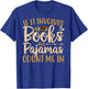 If It Involves Books and Pajamas Book Lover T-Shirt - T-Shirt | Royal