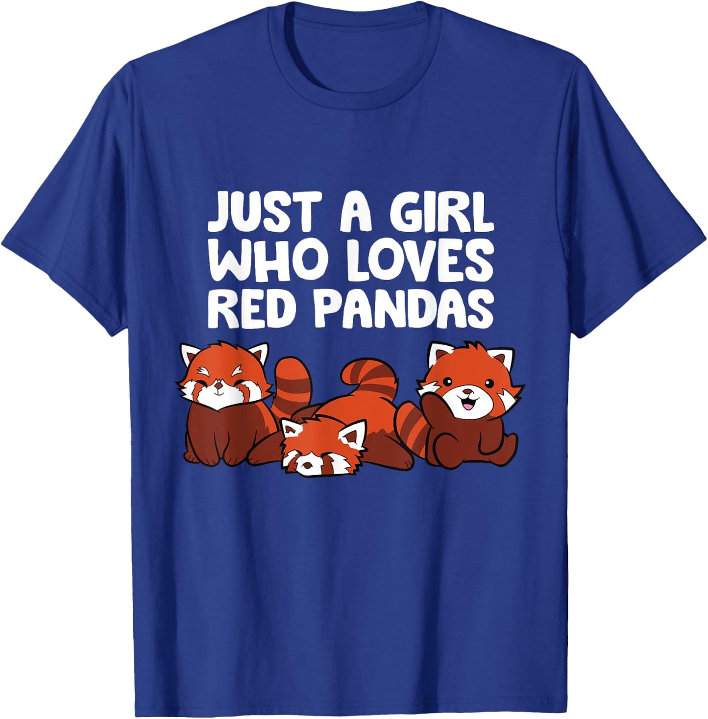 Just a Girl Who Loves Red Pandas T-Shirt - T-Shirt | Royal