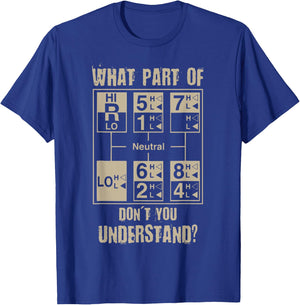 Funny Truck Driver Shirt,18 Speed What Don't You Understand T-Shirt - T-Shirt | Royal