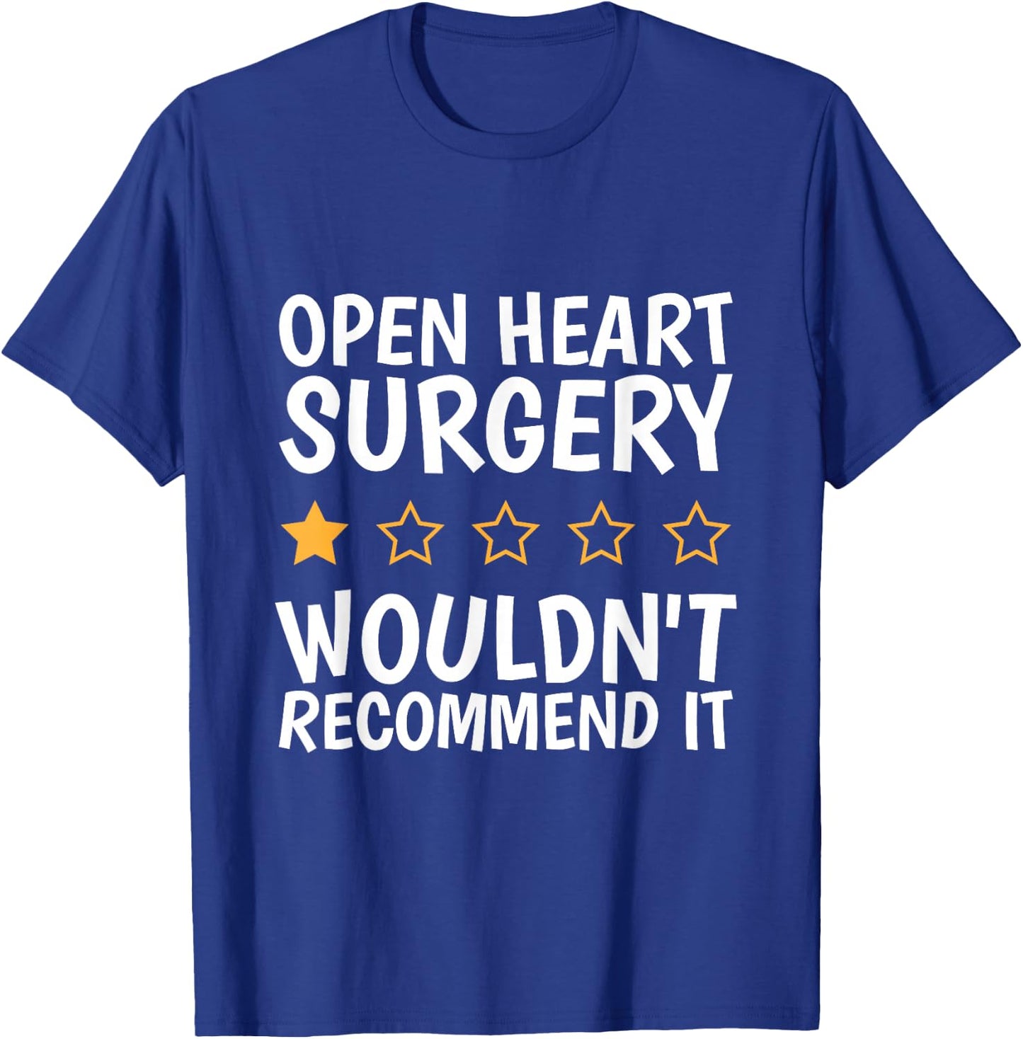 Open Heart Surgery Wouldn't Recommend It, Heart Bypass T-Shirt - T-Shirt | Royal