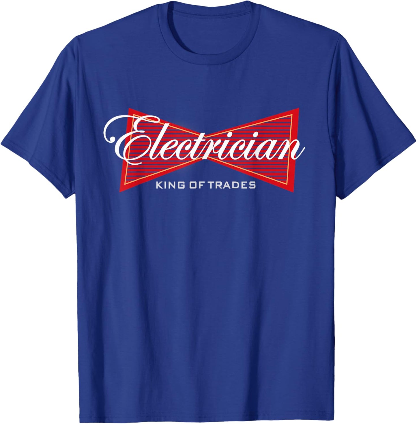 Electrician King of Trades Funny Gift T-Shirt - T-Shirt | Royal