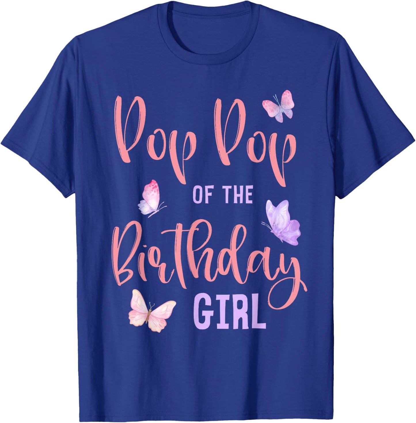 Pop Pop of The Birthday Girl Butterfly Party Matching Family T-Shirt - T-Shirt | Royal