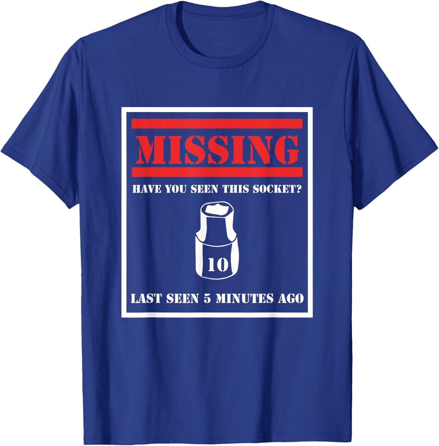 Missing 10mm Socket Funny Mechanic T-Shirt - T-Shirt | Royal