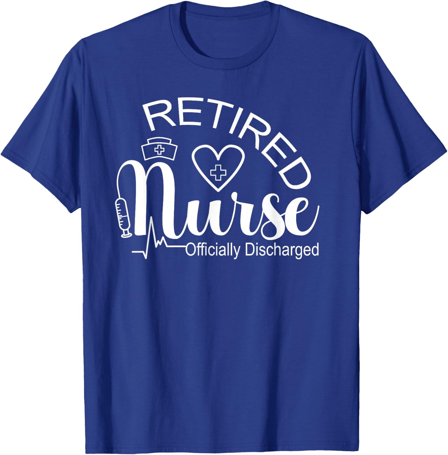 Retired Nurse Officially Discharged Retirement Party T-Shirt - T-Shirt | Royal