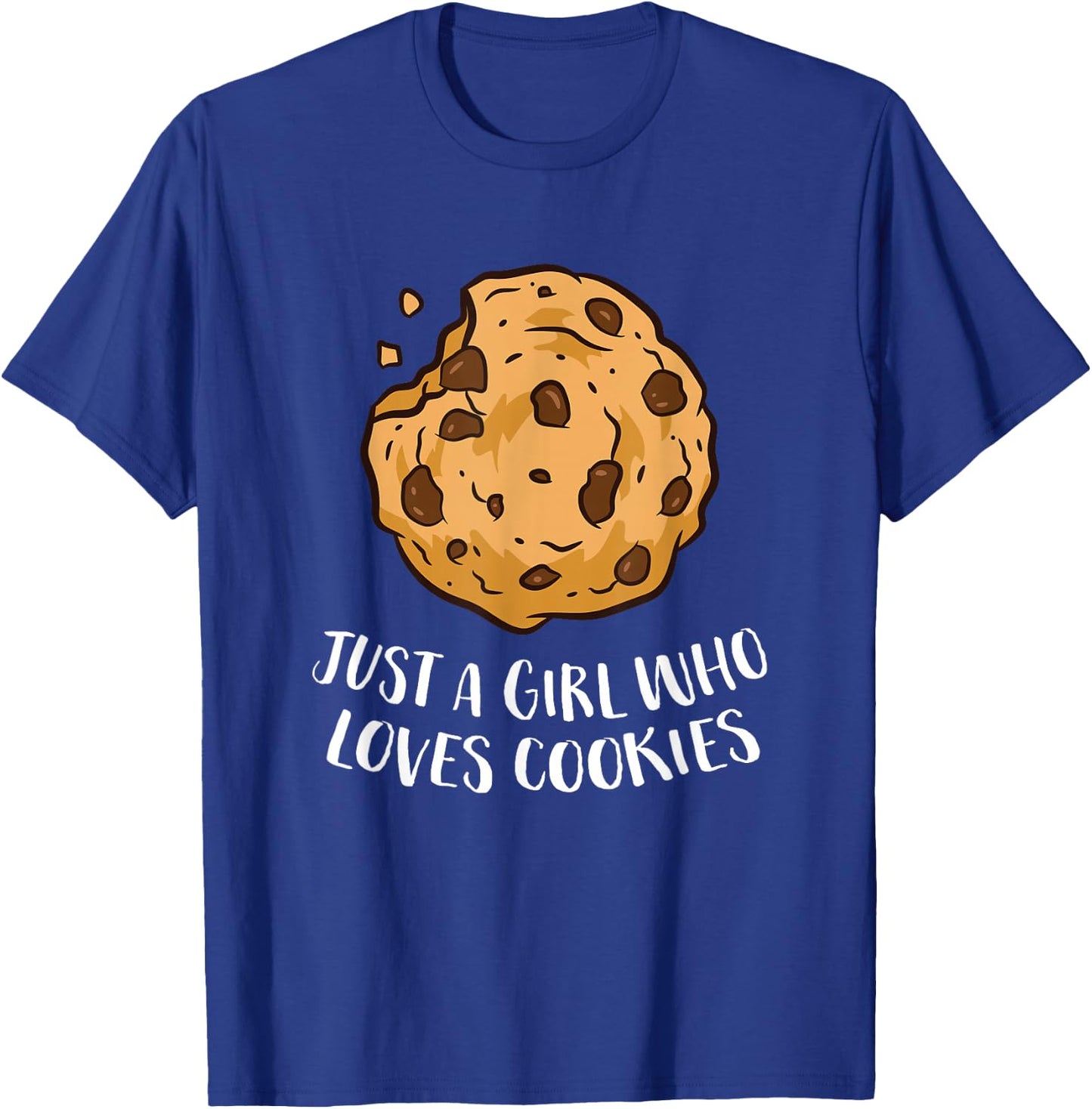 Just a Girl Who Loves Cookies Funny Chocolate Chip Cookies T-Shirt - T-Shirt | Royal