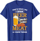 That's What I Do I Drink Beer Smoke Some Meat I Know Things T-Shirt - T-Shirt | Royal
