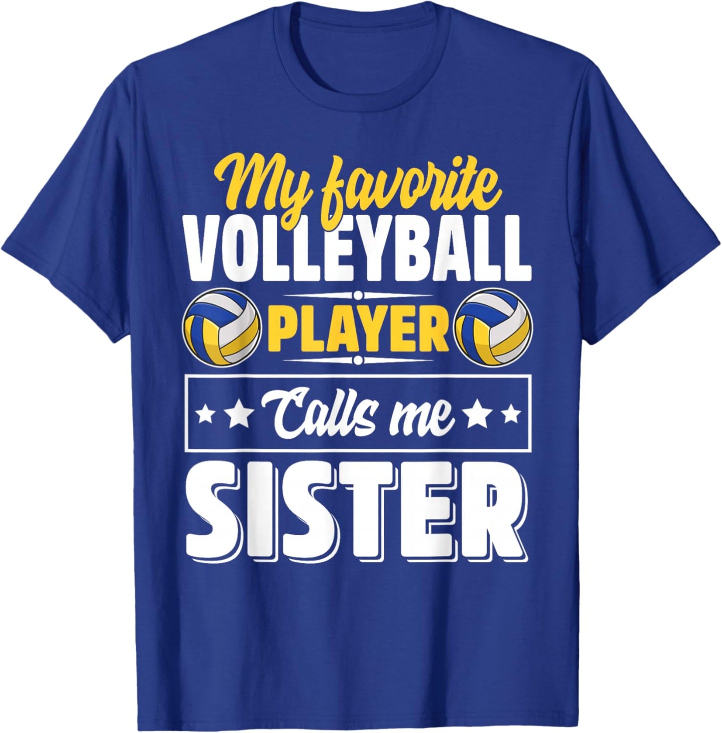My Favorite Volleyball Player Calls Me Sister Mother's Day T-Shirt - T-Shirt | Royal