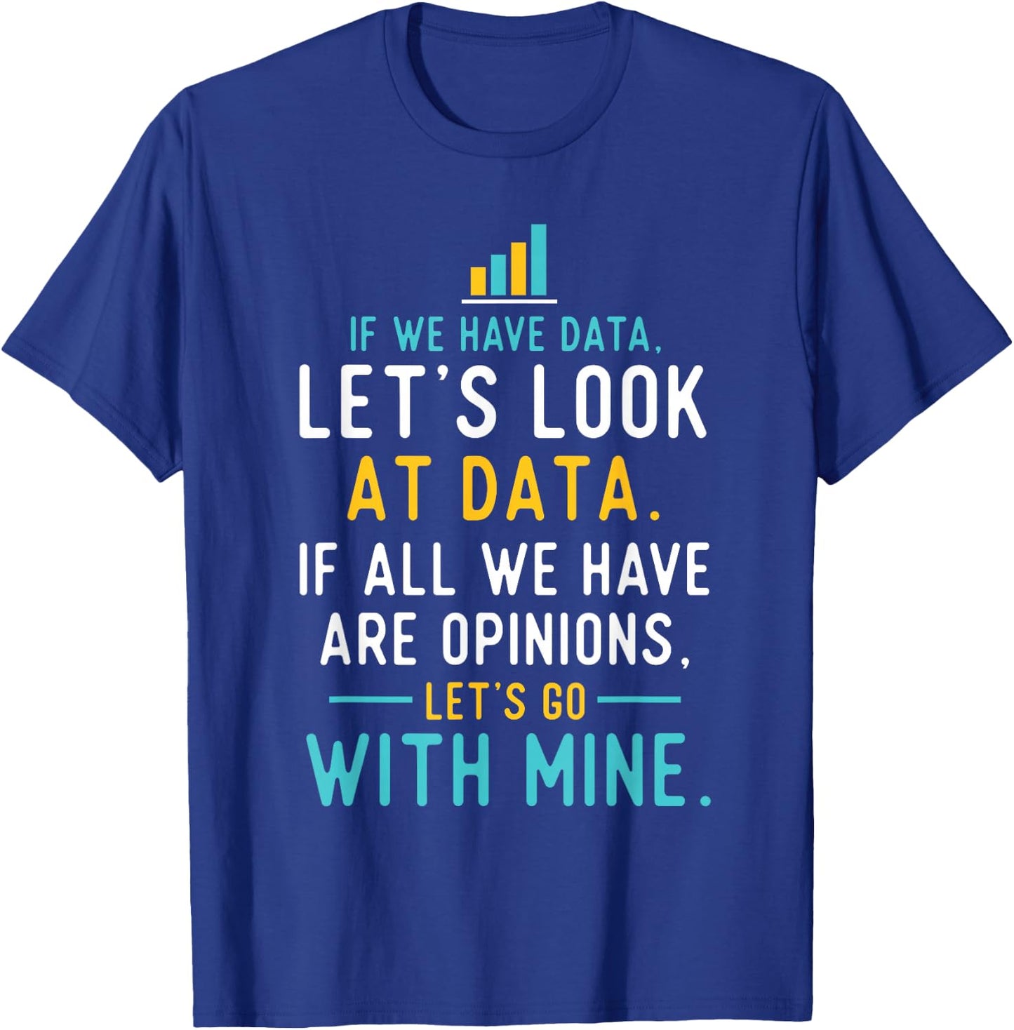 Let's Look at Data - Data Science Statistics Data Analyst Small T-Shirt - T-Shirt | Royal