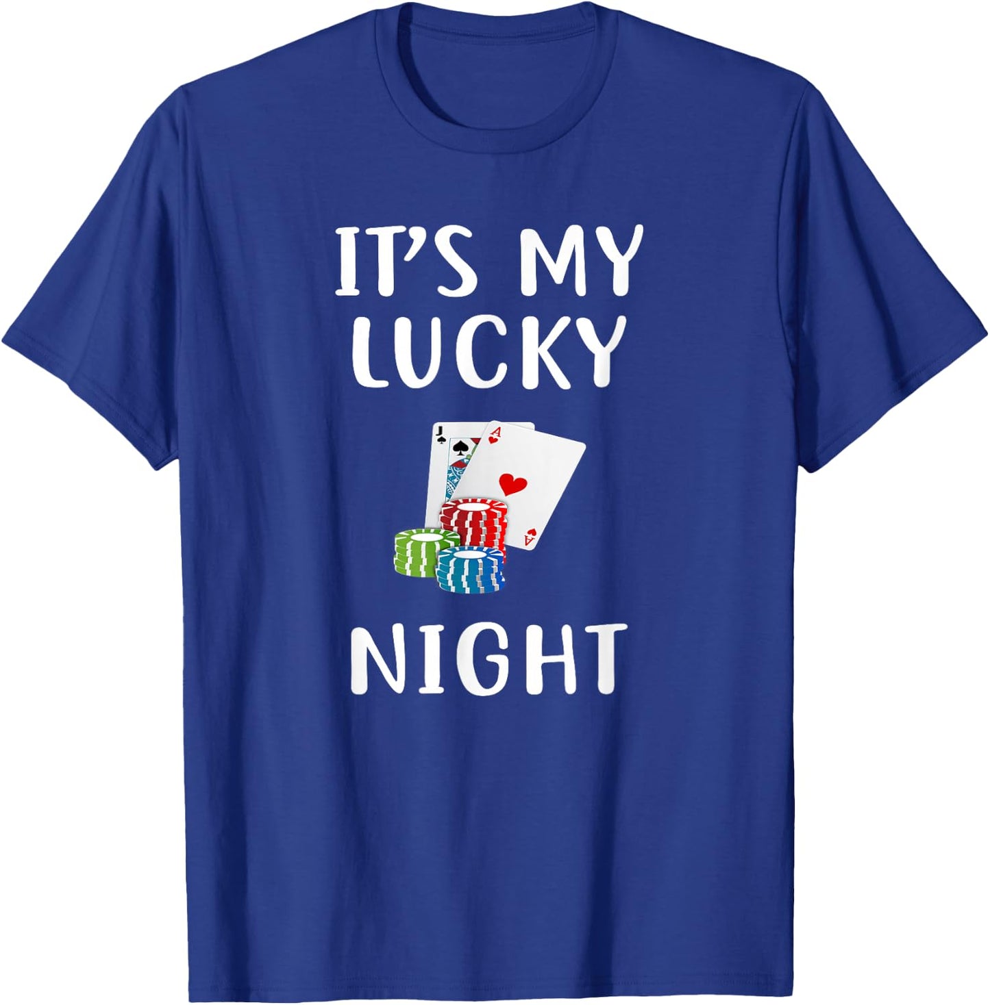 It's My Lucky Night Funny Casino Gambling T-Shirt - T-Shirt | Royal
