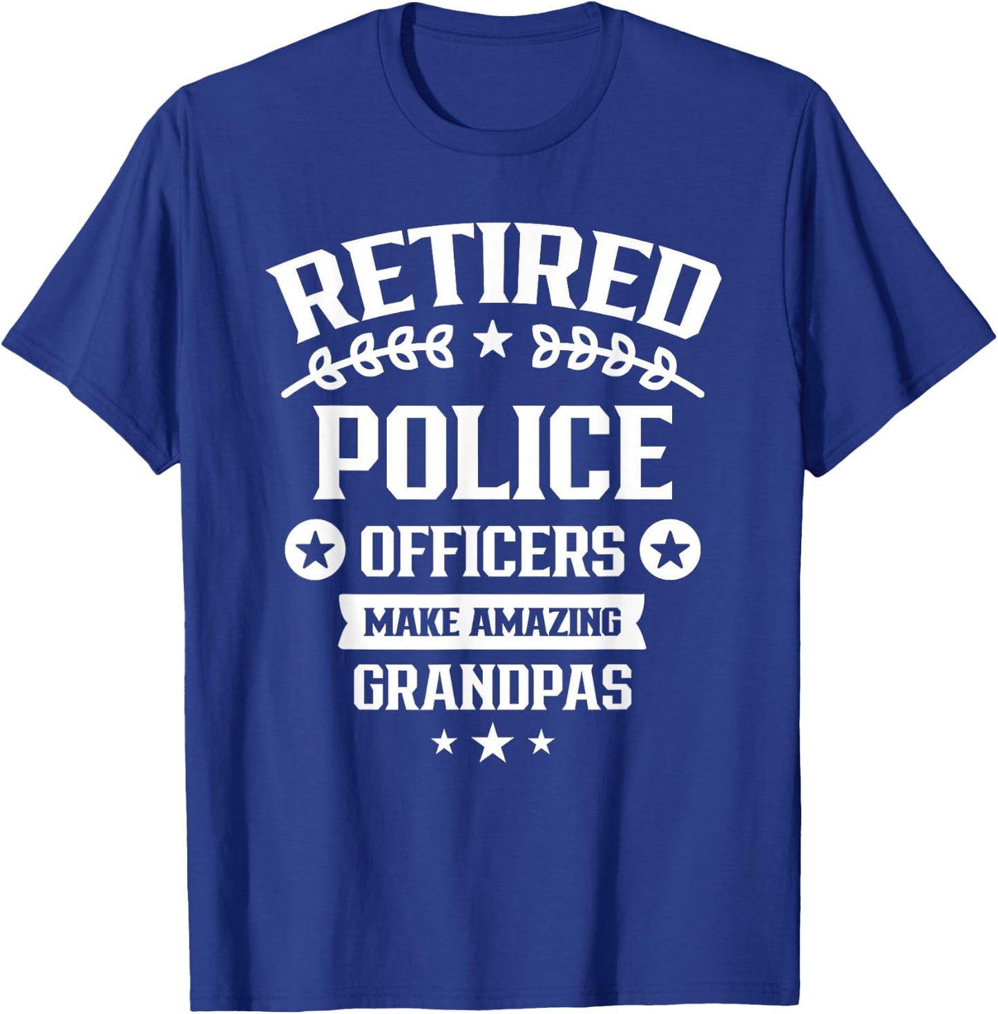 Retired Police Officers Make Amazing Grandpas Retirement Cop T-Shirt - T-Shirt | Royal