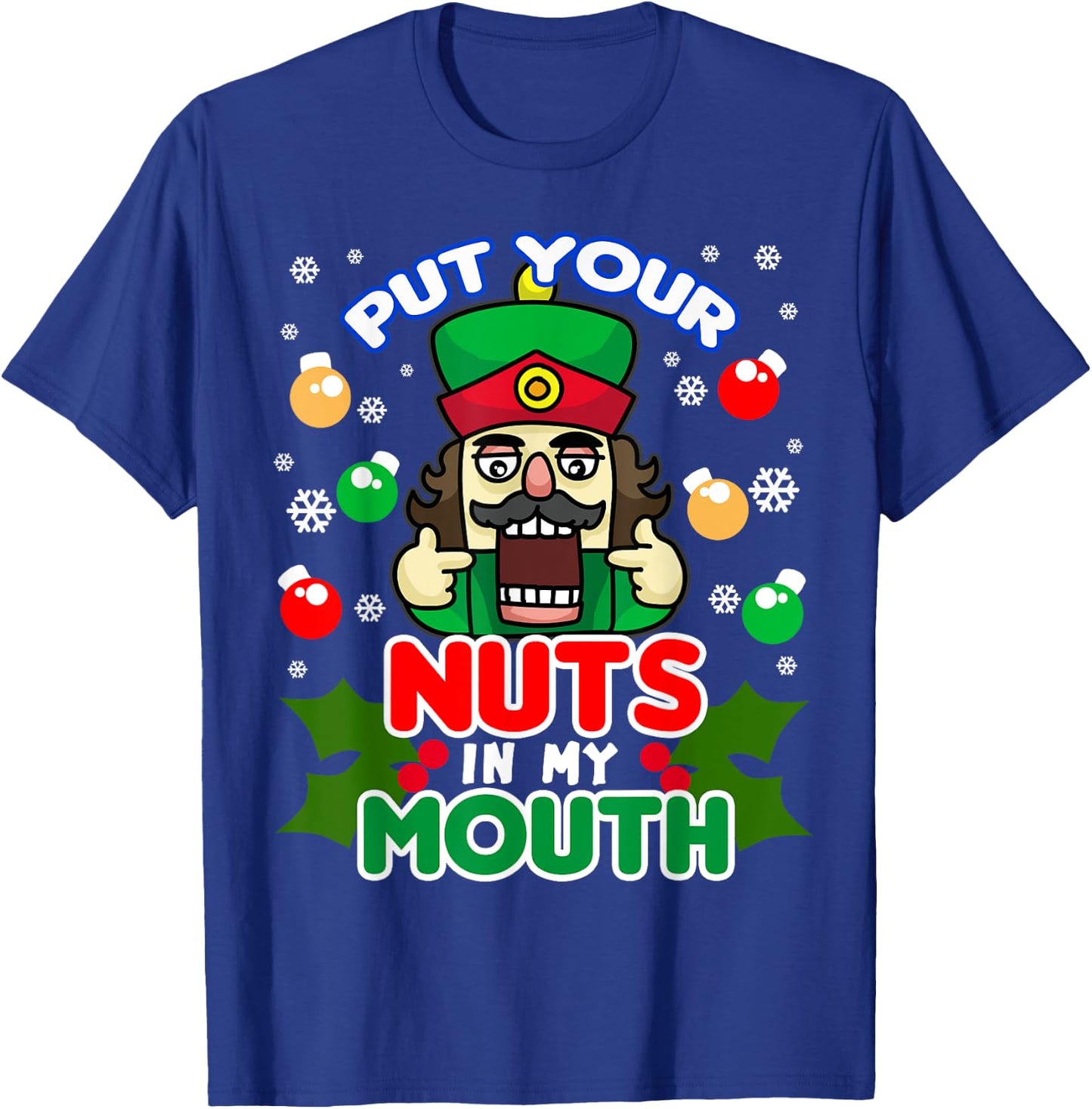 Put Your Nuts In My Mouth - Naughty Nutcracker T-Shirt - T-Shirt | Royal