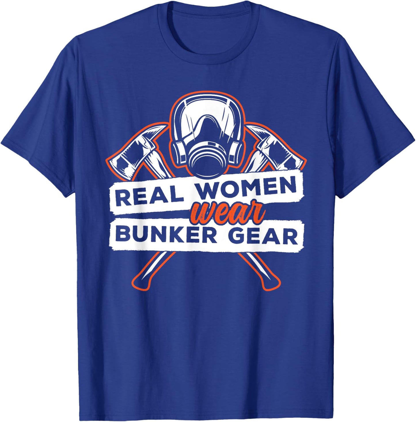 Real Women Wear Bunker Gear T-Shirt - T-Shirt | Royal
