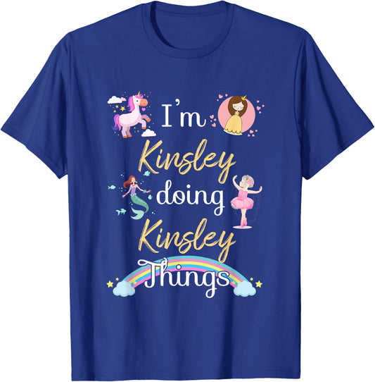 I'm KINSLEY Doing KINSLEY things Funny Name T-Shirt - T-Shirt | Royal