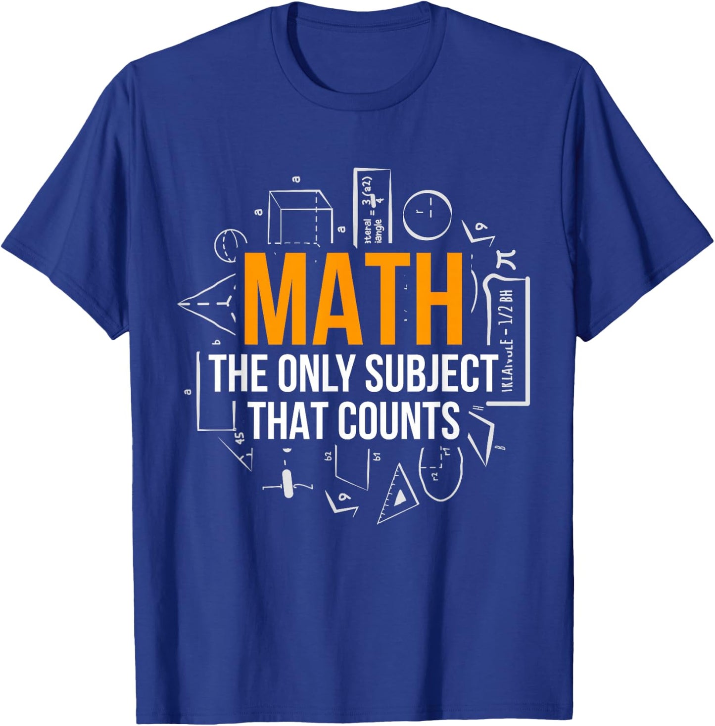 Math The Only Subject That Counts Math Teacher Science Math T-Shirt - T-Shirt | Royal