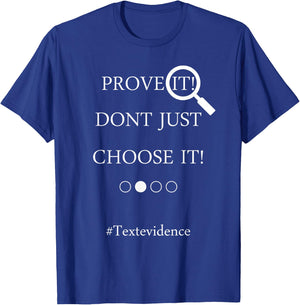 Teacher Design Prove It Dont Just Chosse It Text Evidence Women Girls Kids T-Shirt - T-Shirt | Royal