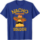 Nacho Average Singer Mexican Cinco de Mayo Fiesta T-Shirt - T-Shirt | Royal