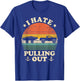 I Hate Pulling Out Vintage Boating Boat Trailer Captain T-Shirt - T-Shirt | Royal