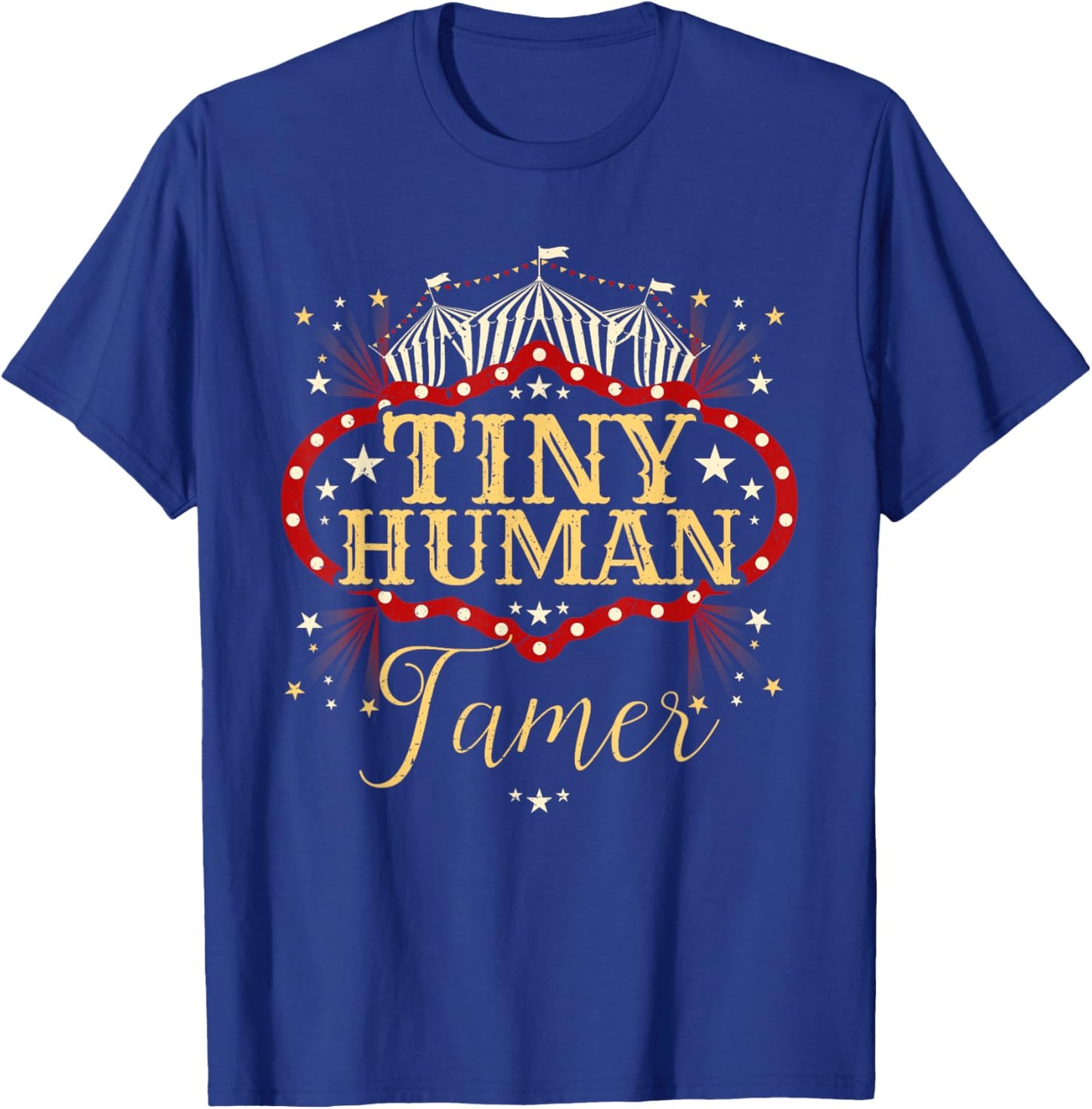 Human Tamer - Circus Shirts for Family - Circus Birthday T-Shirt - T-Shirt | Royal
