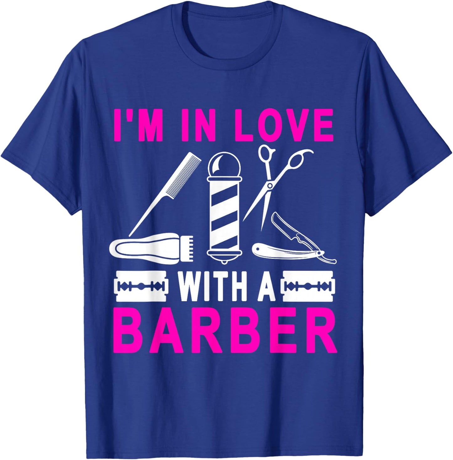 I'm In Love With A Barber Hairdresser Lover Barber Wife T-Shirt - T-Shirt | Royal