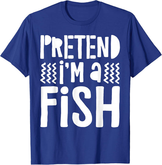 Pretend I'm A Fish Shirt Adult Kids Men Women Fish Costume T-Shirt - T-Shirt | Royal