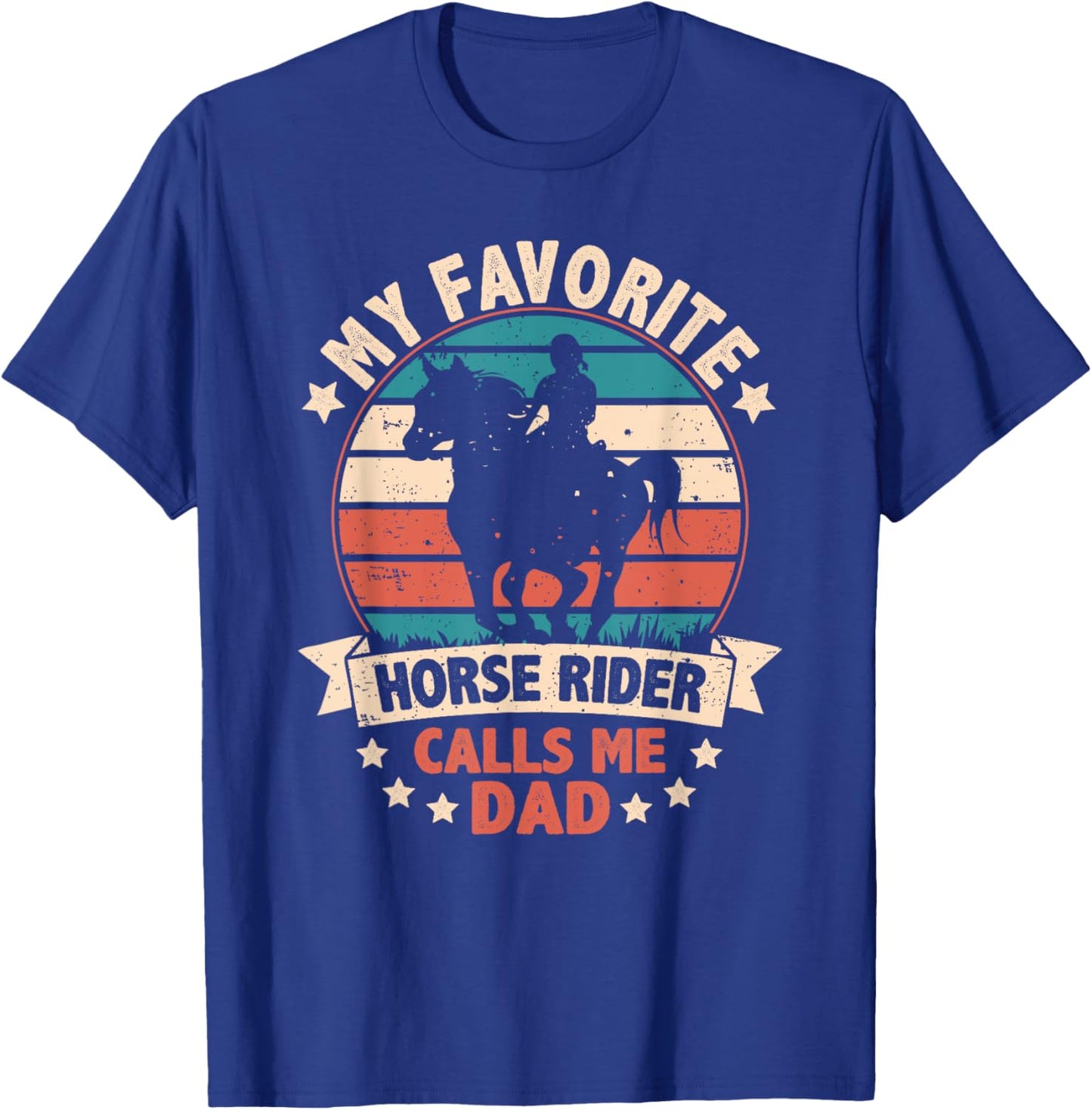 My Favorite Horse Rider Calls Me Dad Fathers Day Funny Retro T-Shirt - T-Shirt | Royal