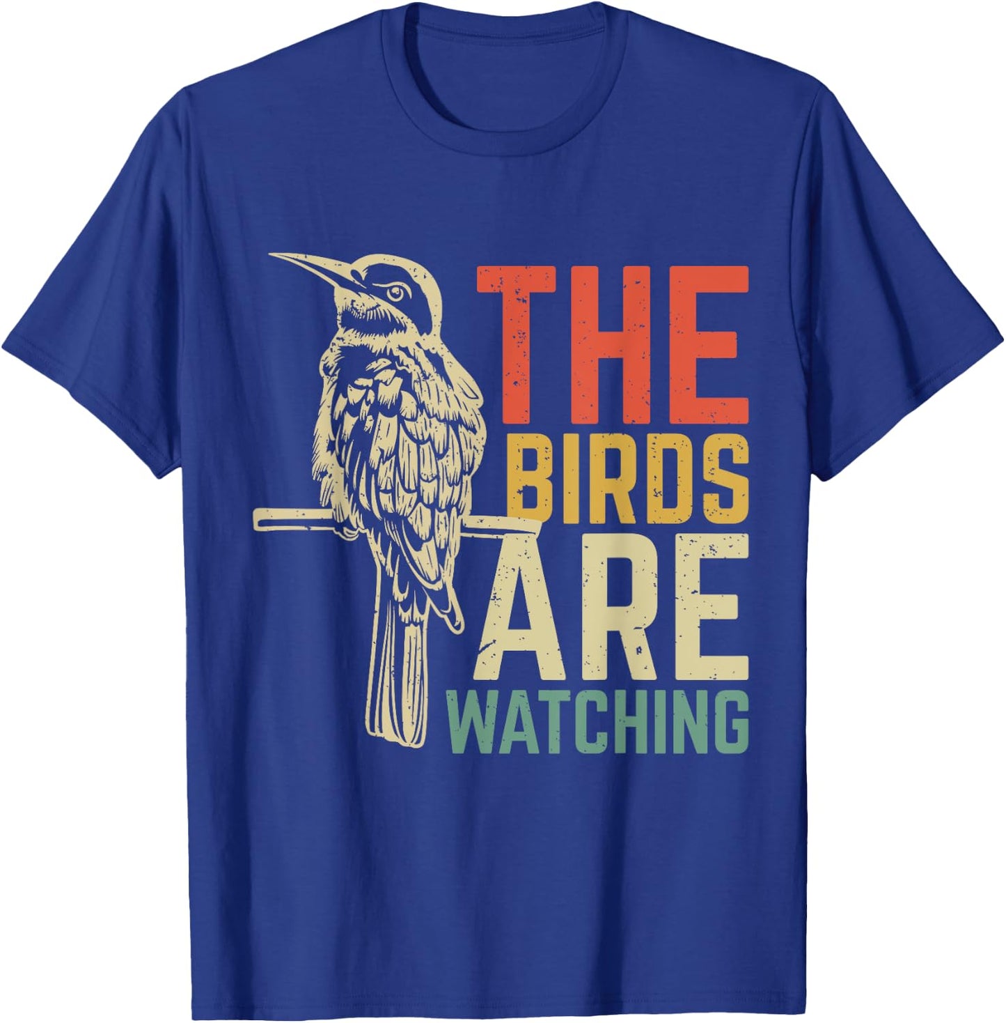 The Birds Are Watching T-Shirt - T-Shirt | Royal