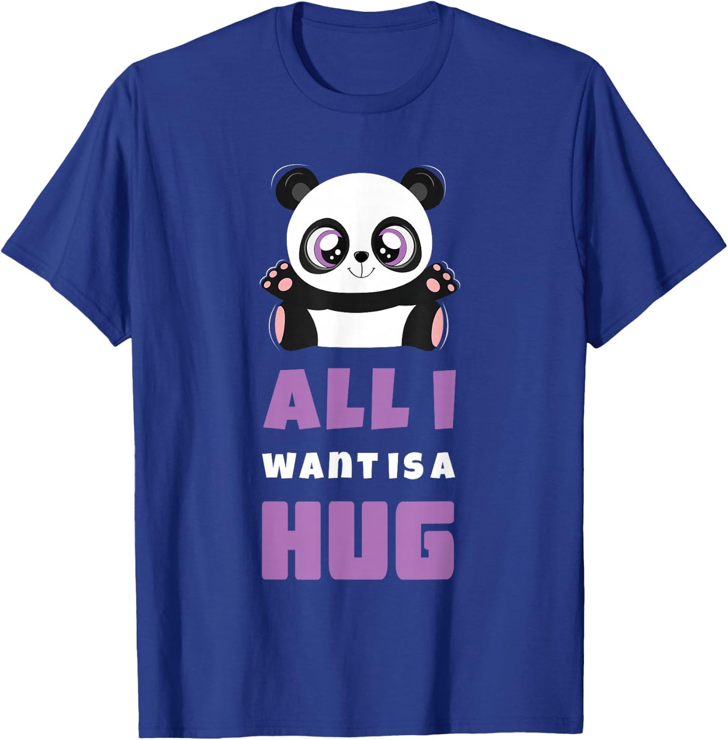 All I Want Hug Cute Kawaii Panda Hugging Day Hug T-Shirt - T-Shirt | Royal