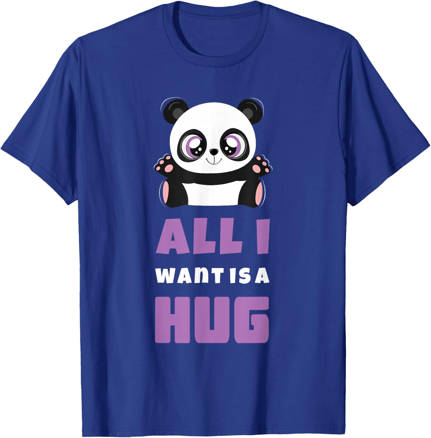 All I Want Hug Cute Kawaii Panda Hugging Day Hug T-Shirt - T-Shirt | Royal