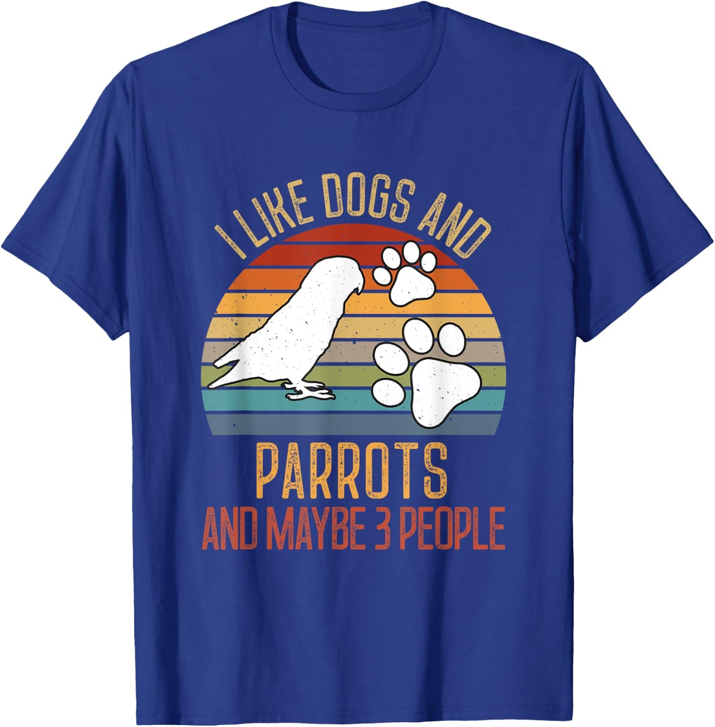 I Like Dogs And Parrots And Maybe 3 people Love Dogs Mom Women T-Shirt - T-Shirt | Royal